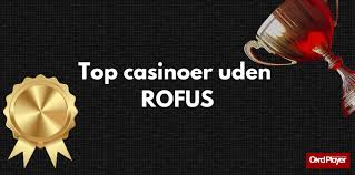Oplev Fordelene ved Casino Uden Rofus Oplev Fordelene ved Casino Uden Rofus